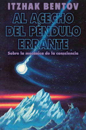 Al Acecho Del Pndulo Errante: Sobre La Mecnica De La Consciencia (Spanish Edition)