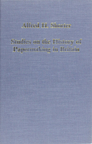 Studies on the History of Papermaking in Britain (Variorum Collected Studies),Used