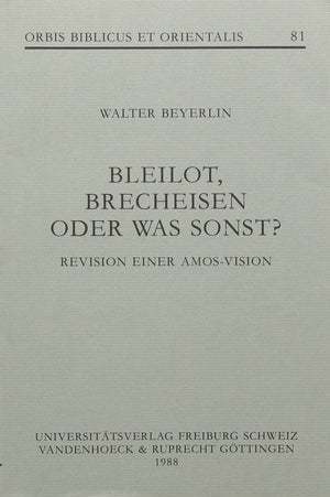 Bleilot, Brecheisen Oder Was Sonst?: Revision Einer Amosvision (Orbis Biblicus Et Orientalis) (Akten Zur Deutschen Auswaertigen,Used