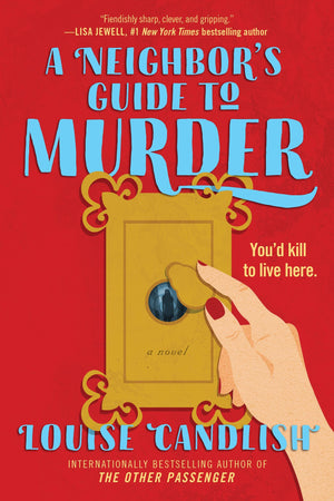 A NeighborS Guide To Murder: A Novel