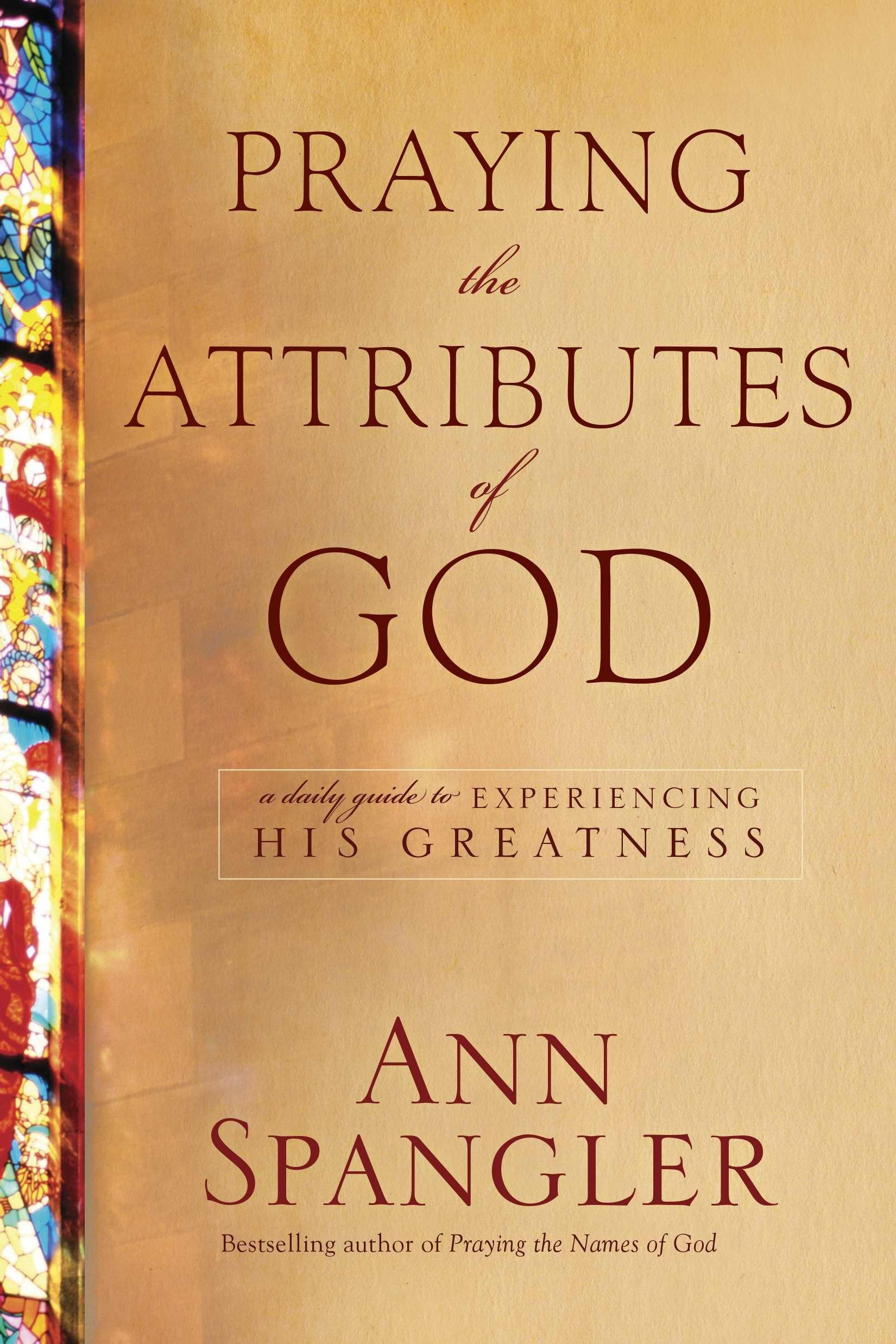 Praying the Attributes of God: Daily Meditations on Knowing and Experiencing God,Used
