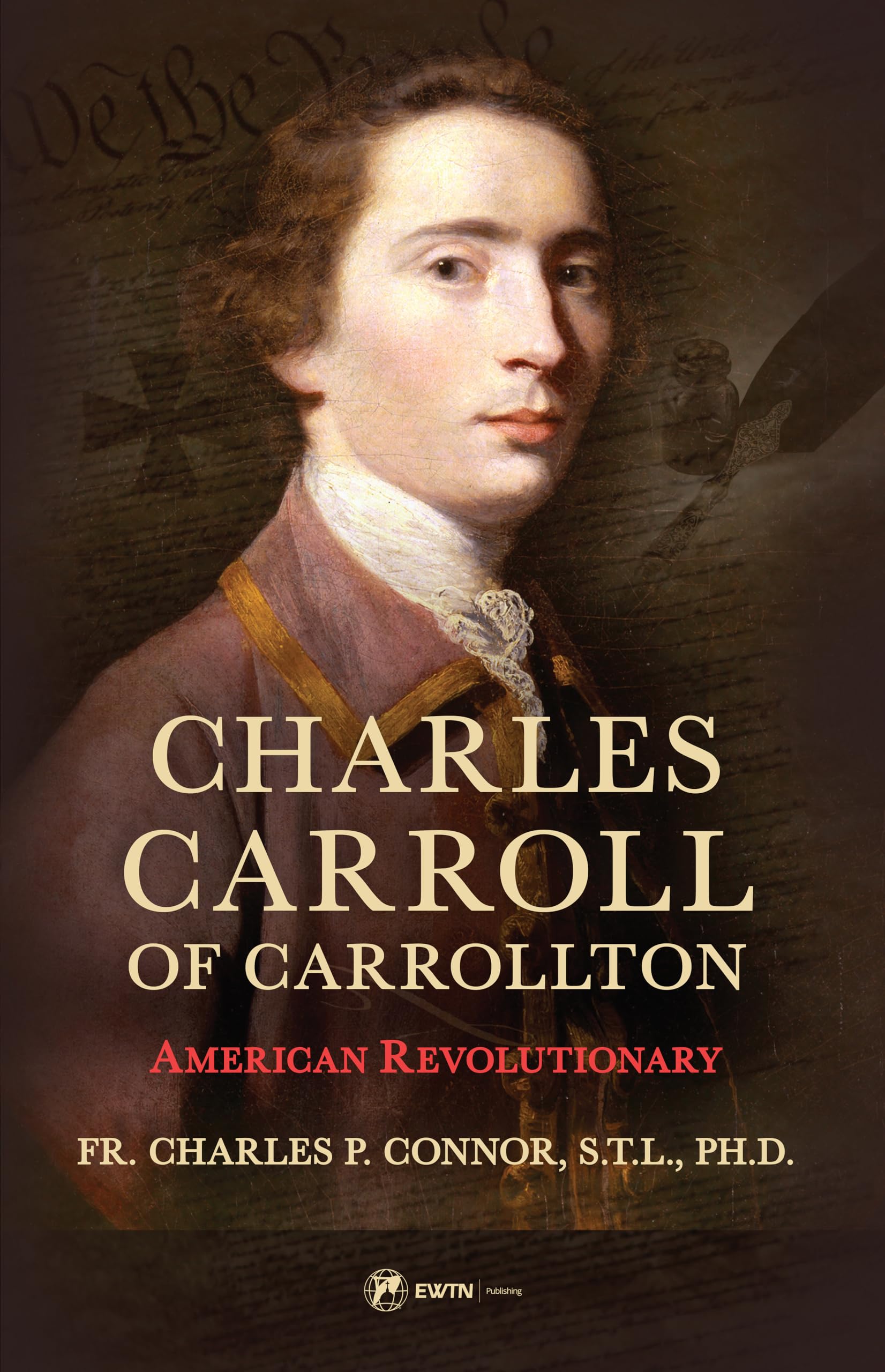 Charles Carroll of Carrollton: American Revolutionary,New