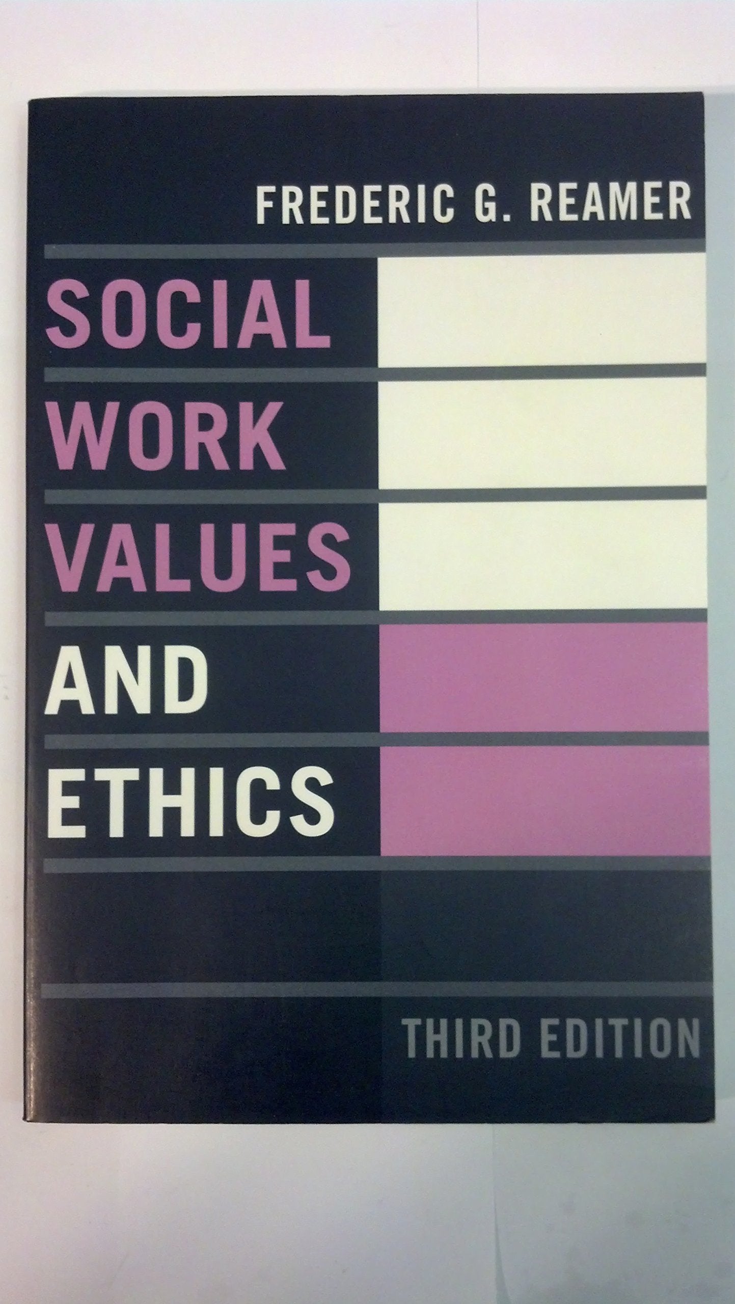 Social Work Values and Ethics (Foundations of Social Work Knowledge Series),New
