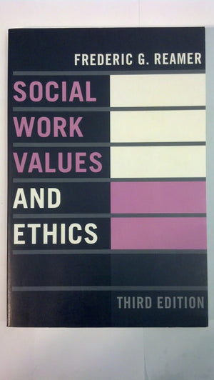 Social Work Values and Ethics (Foundations of Social Work Knowledge Series),New