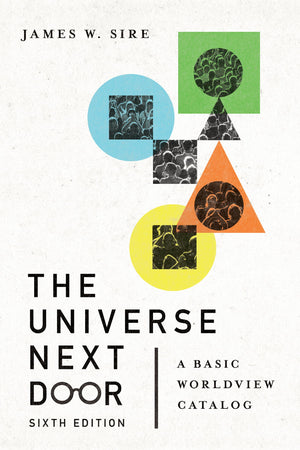 The Universe Next Door: A Basic Worldview Catalog,New