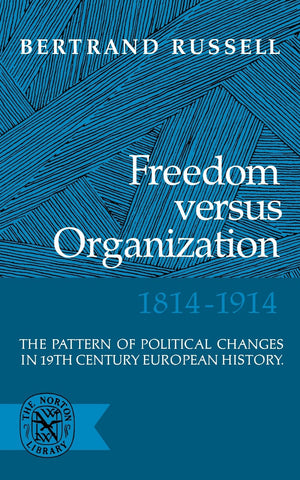 Freedom Versus Organization, 18141914: The Pattern of Political Changes in 19th Century European History,Used