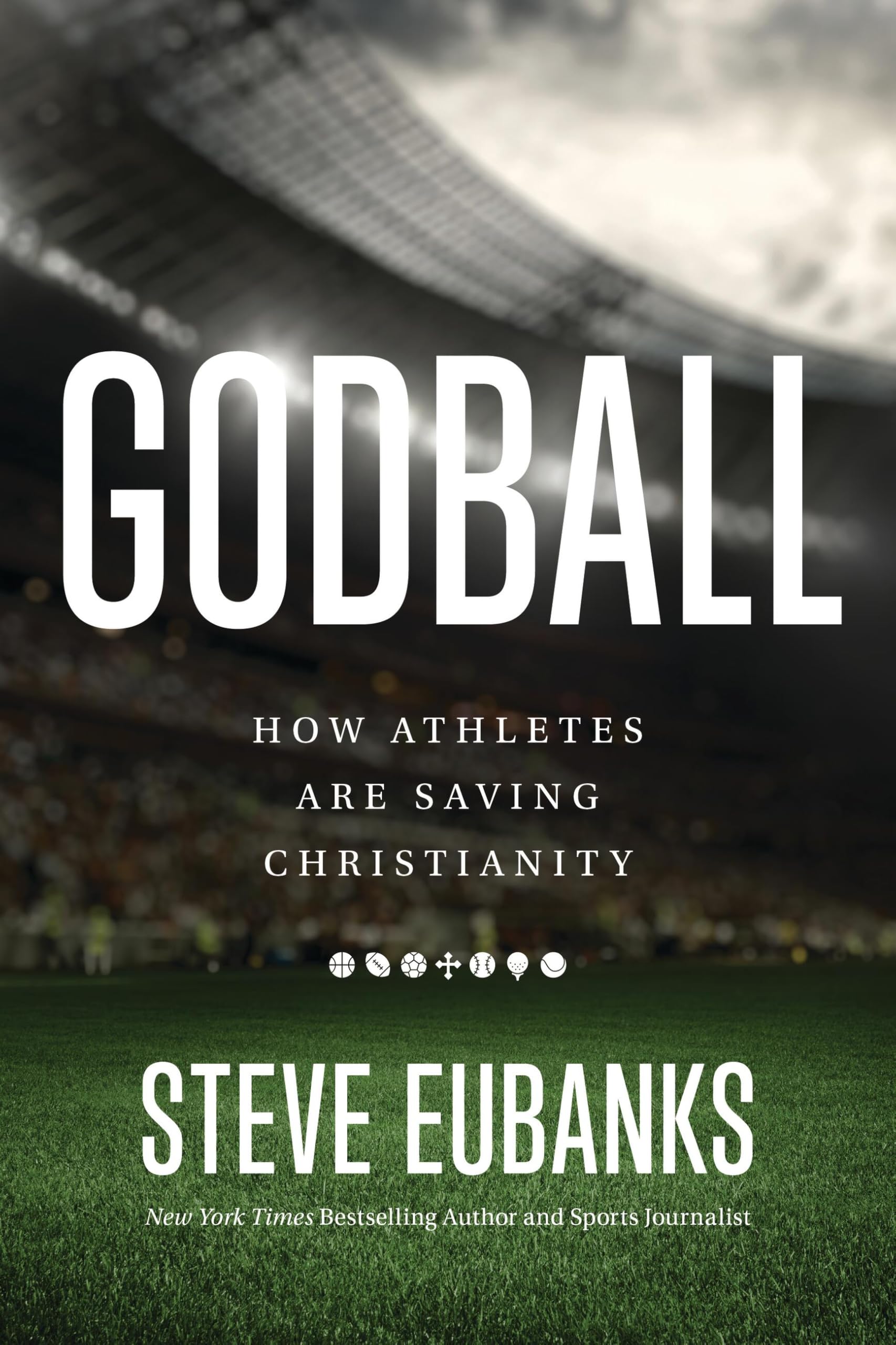 Godball: How Athletes Are Saving Christianity