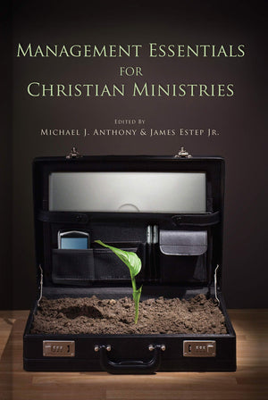 Management Essentials for Christian Ministries,New
