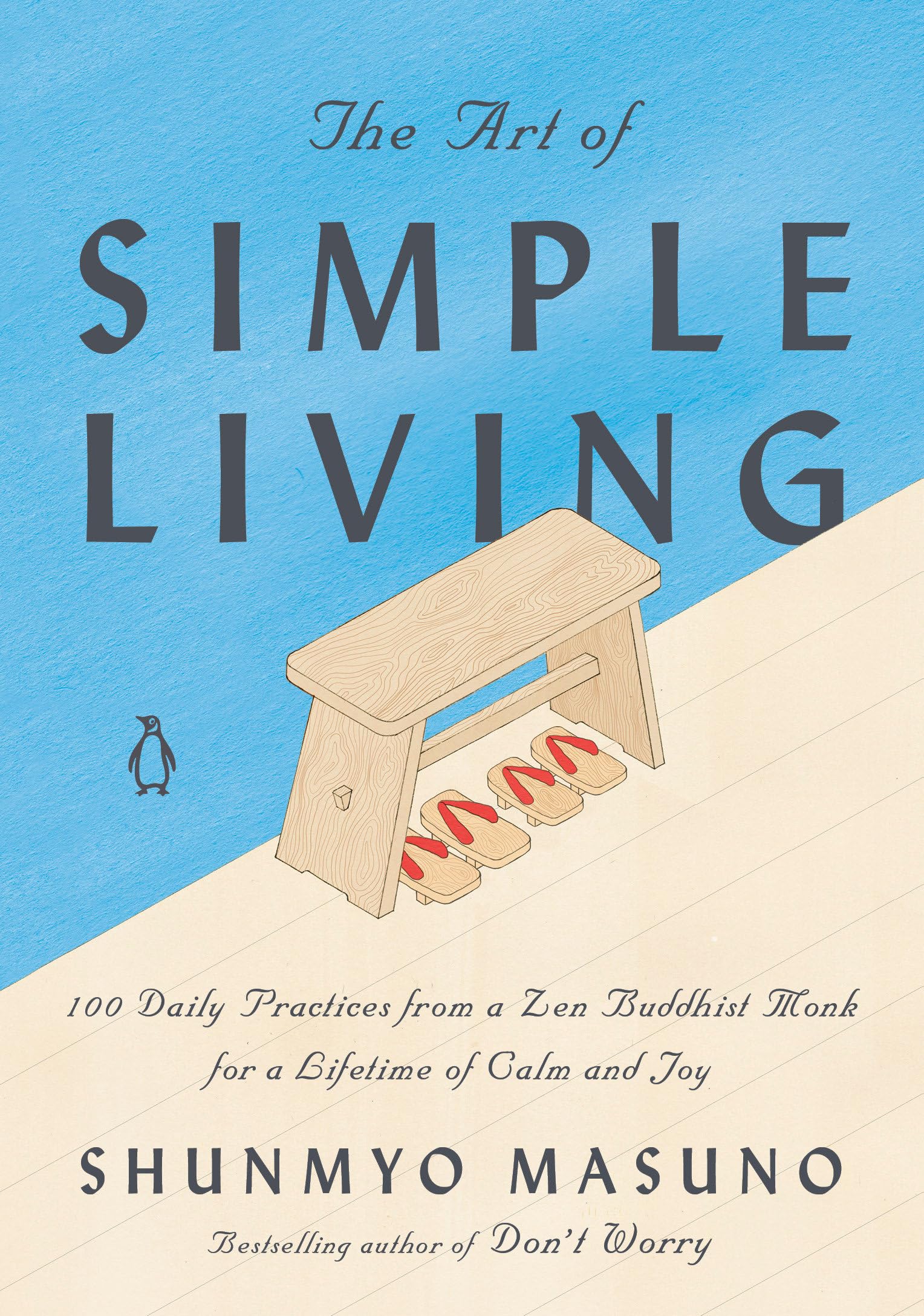 The Art of Simple Living: 100 Daily Practices from a Zen Buddhist Monk for a Lifetime of Calm and Joy,New