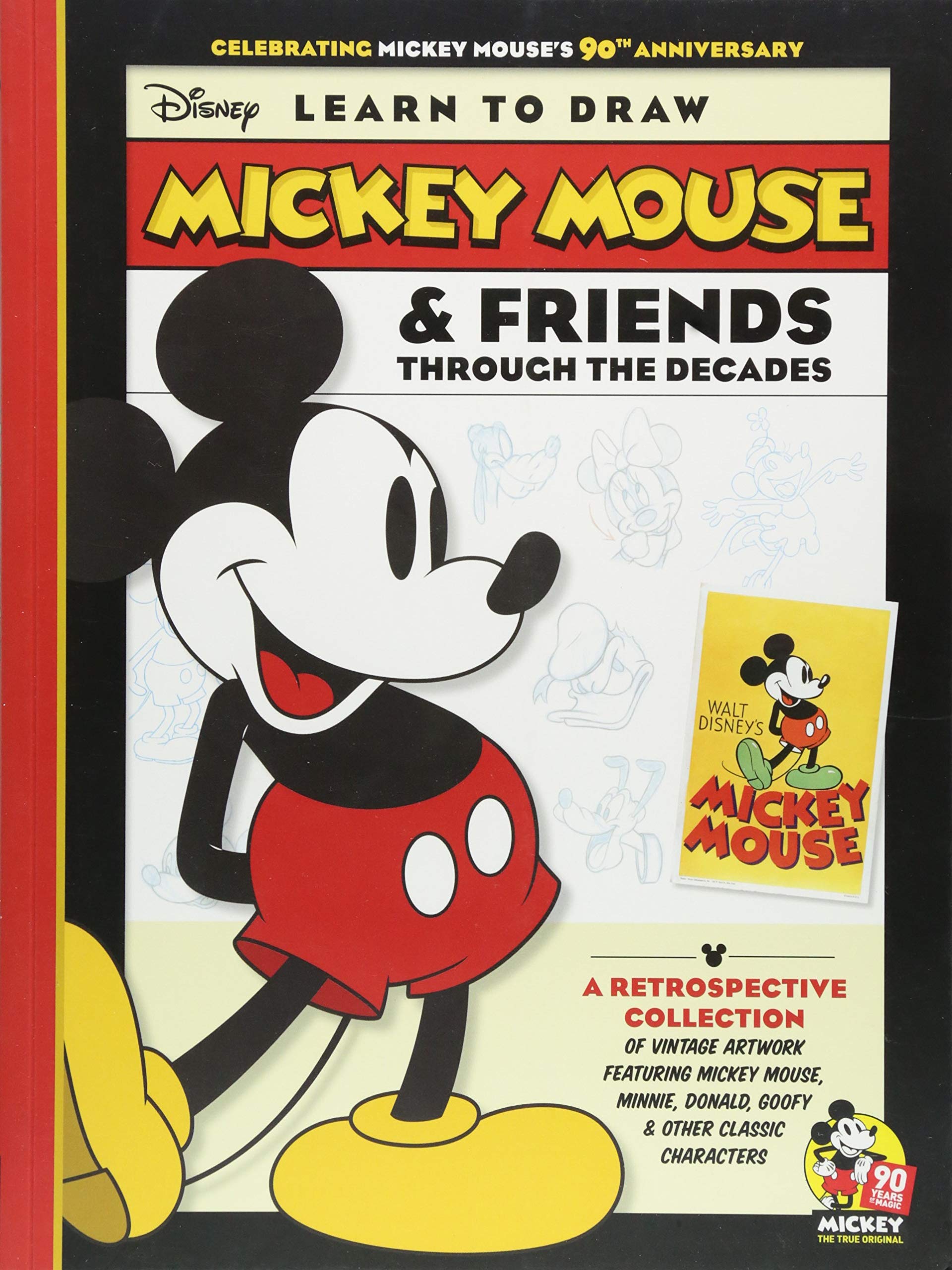 Learn To Draw Mickey Mouse & Friends Through The Decades: Celebrating Mickey Mouse'S 90Th Anniversary: A Retrospective Collectio