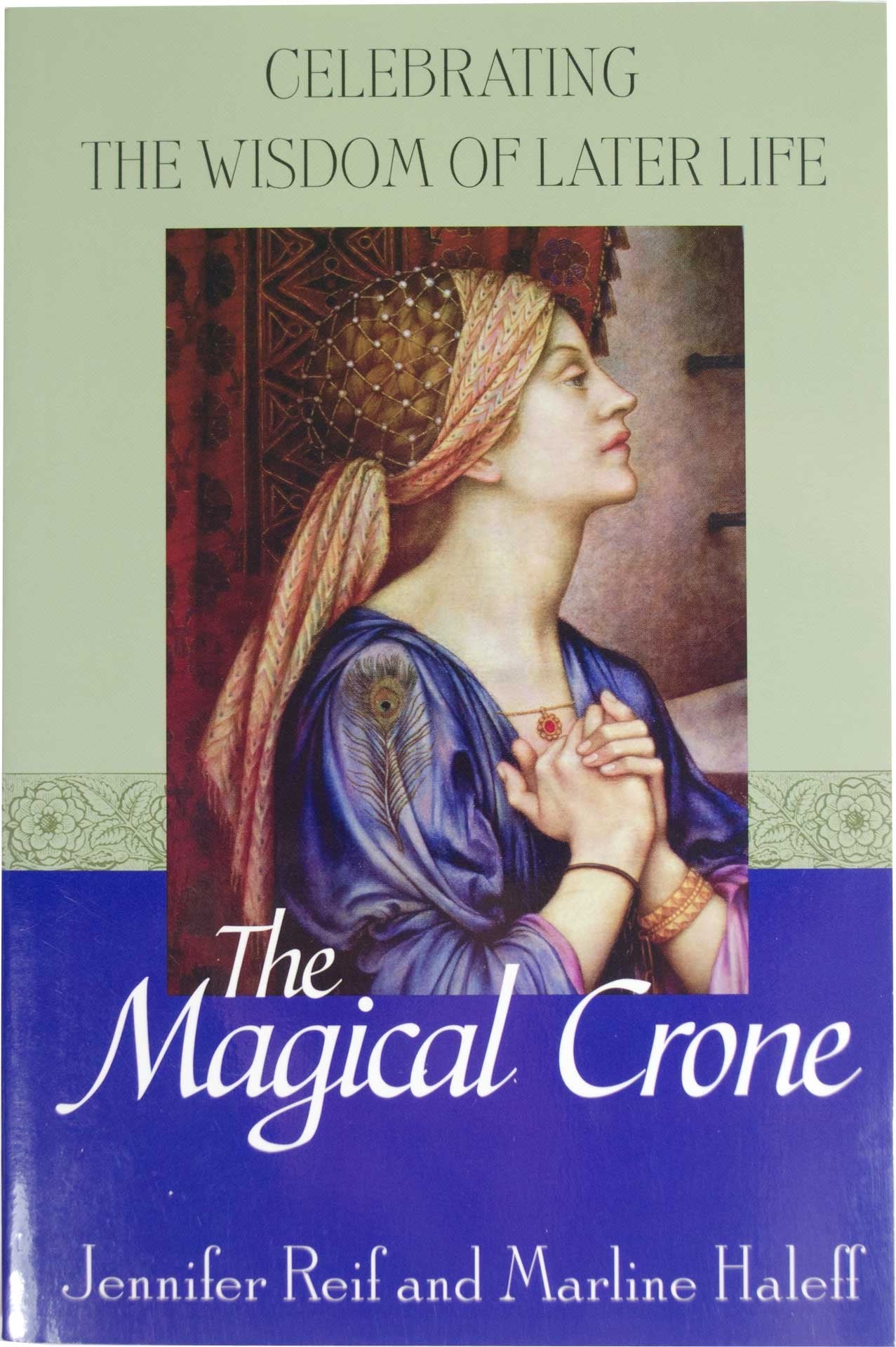 The Magical Crone: Celebrating the Wisdom of Later Life,Used