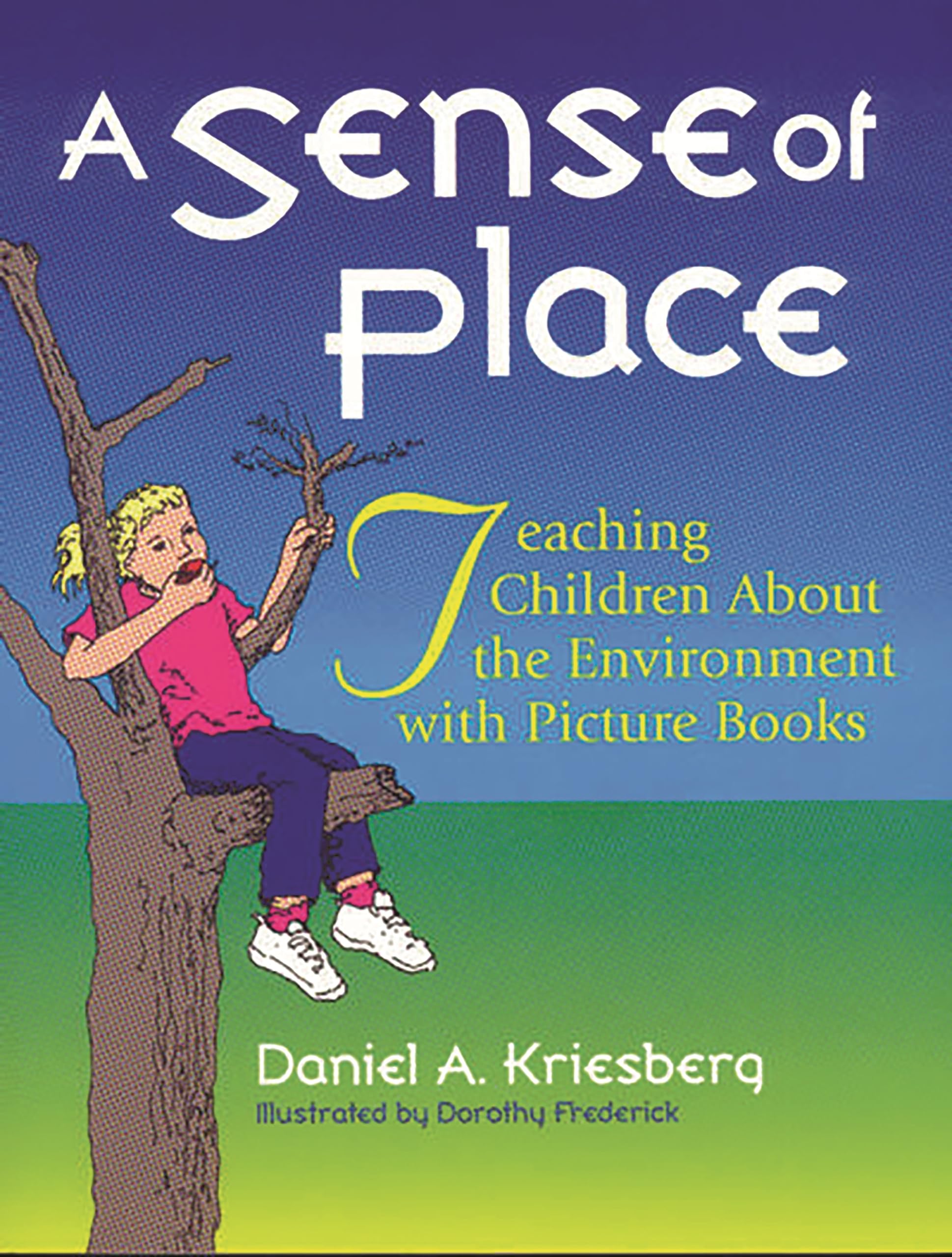 A Sense of Place: Teaching Children About the Environment with Picture Books,Used