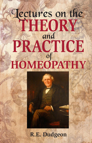 Lectures On The Theory And Practice Of Homoeopathy
