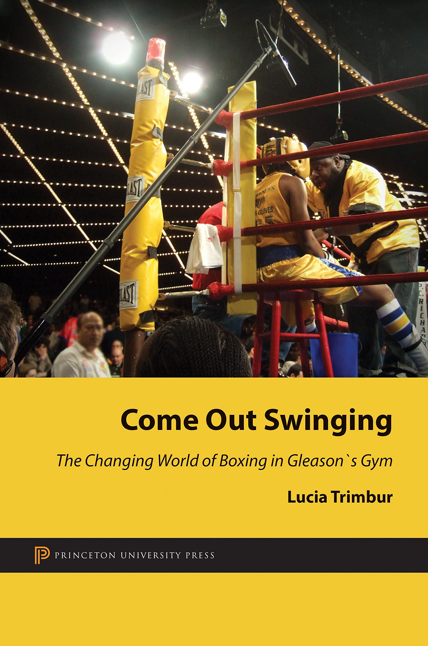 Come Out Swinging: The Changing World of Boxing in Gleason's Gym,Used