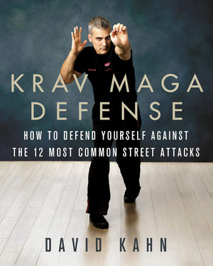 Krav Maga Defense: How to Defend Yourself Against the 12 Most Common Unarmed Street Attacks,New