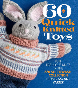 60 Quick Knitted Toys: Fun, Fabulous Knits in the 220 Superwash Collection from Cascade Yarns (60 Quick Knits Collection),Used