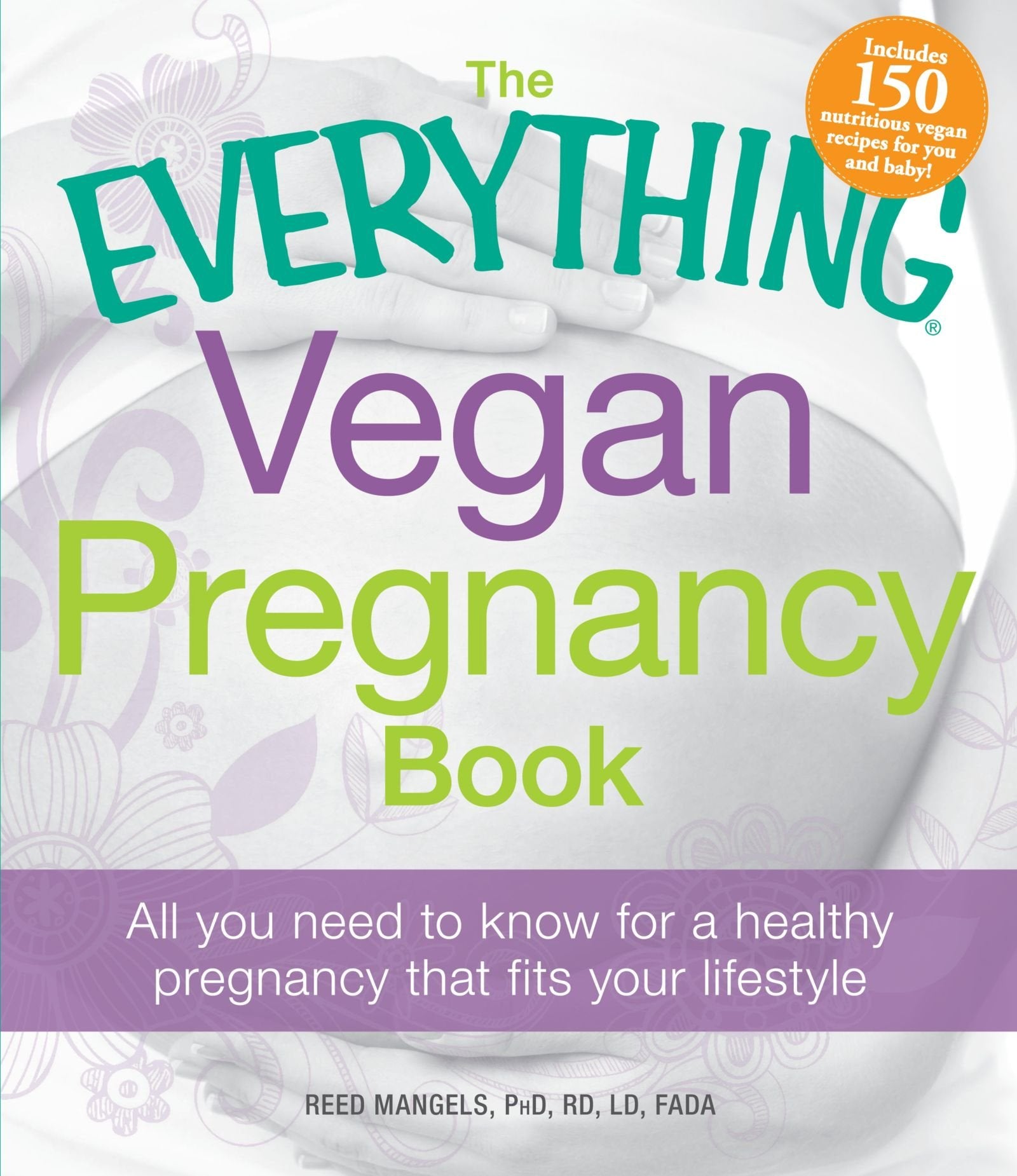 The Everything Vegan Pregnancy Book: All you need to know for a healthy pregnancy that fits your lifestyle (Everything Series),Used