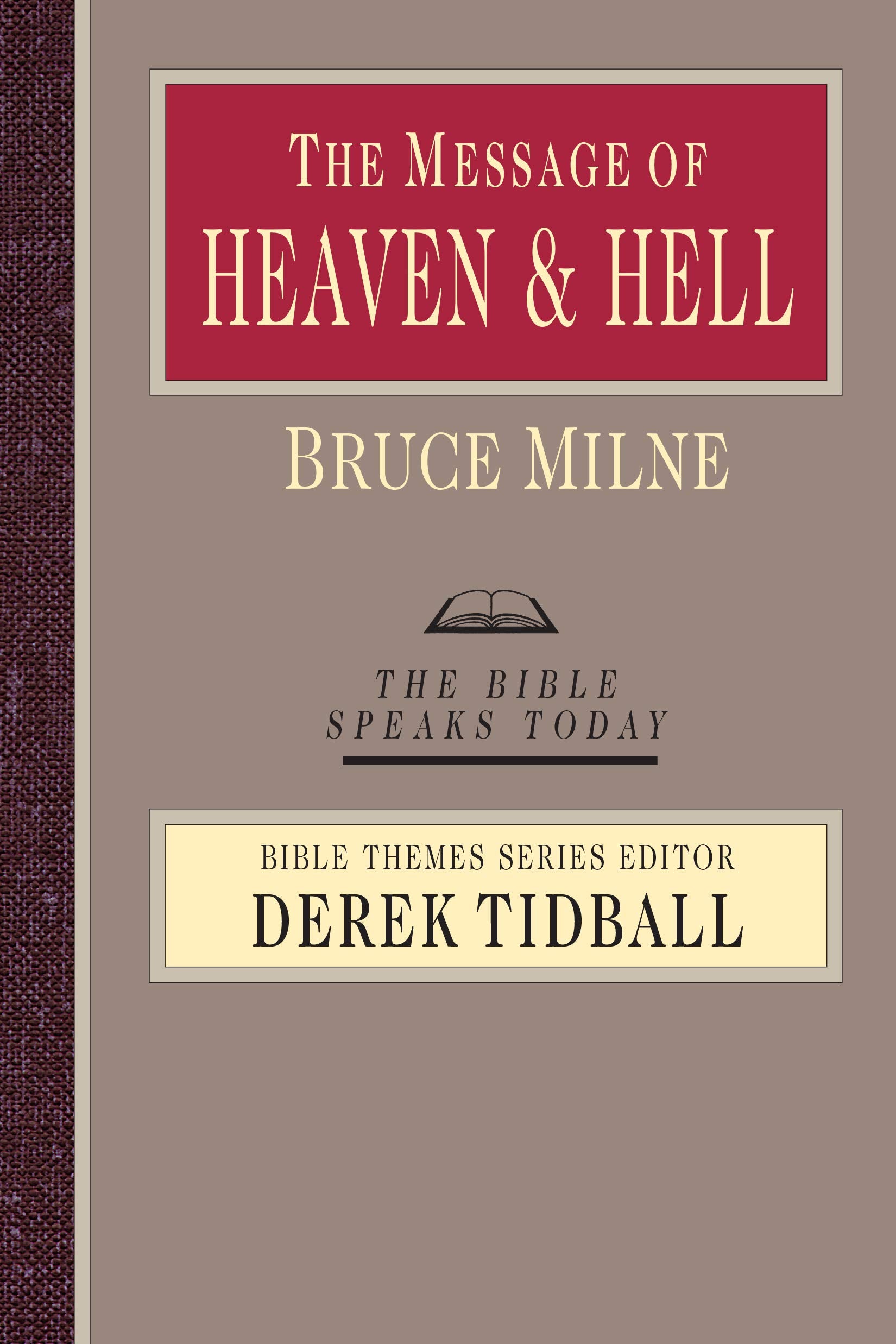 The Message of Heaven and Hell: Grace and Destiny (The Bible Speaks Today Bible Themes Series),Used