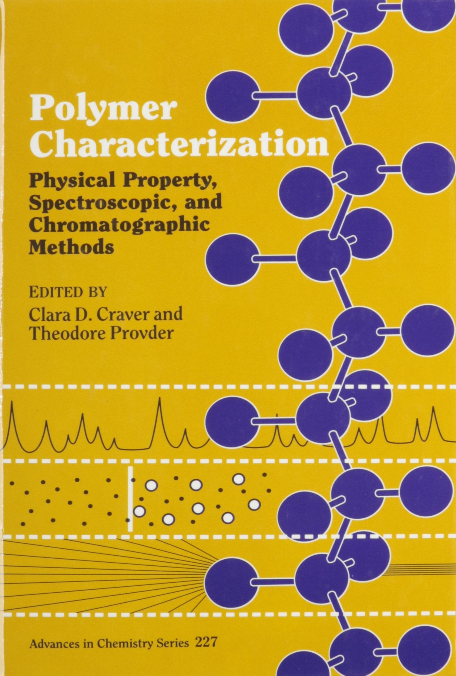 Polymer Characterization: Physical Property, Spectroscopic, and Chromatographic Methods (ACS Advances in Chemistry),Used