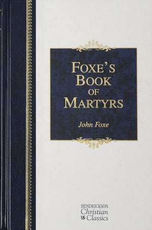 Foxe's Book of Martyrs (Hendrickson Christian Classics),Used