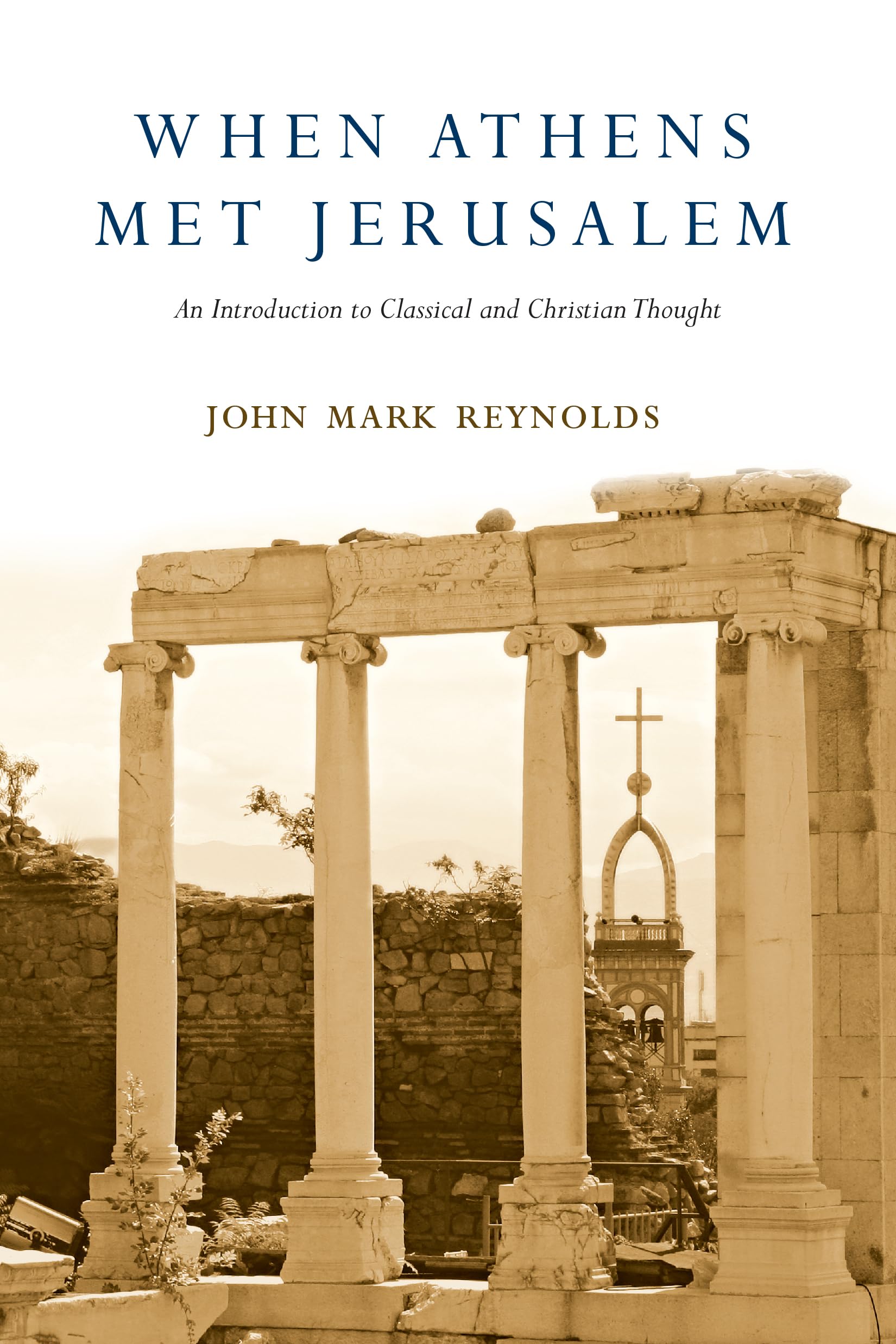 When Athens Met Jerusalem: An Introduction to Classical and Christian Thought,Used