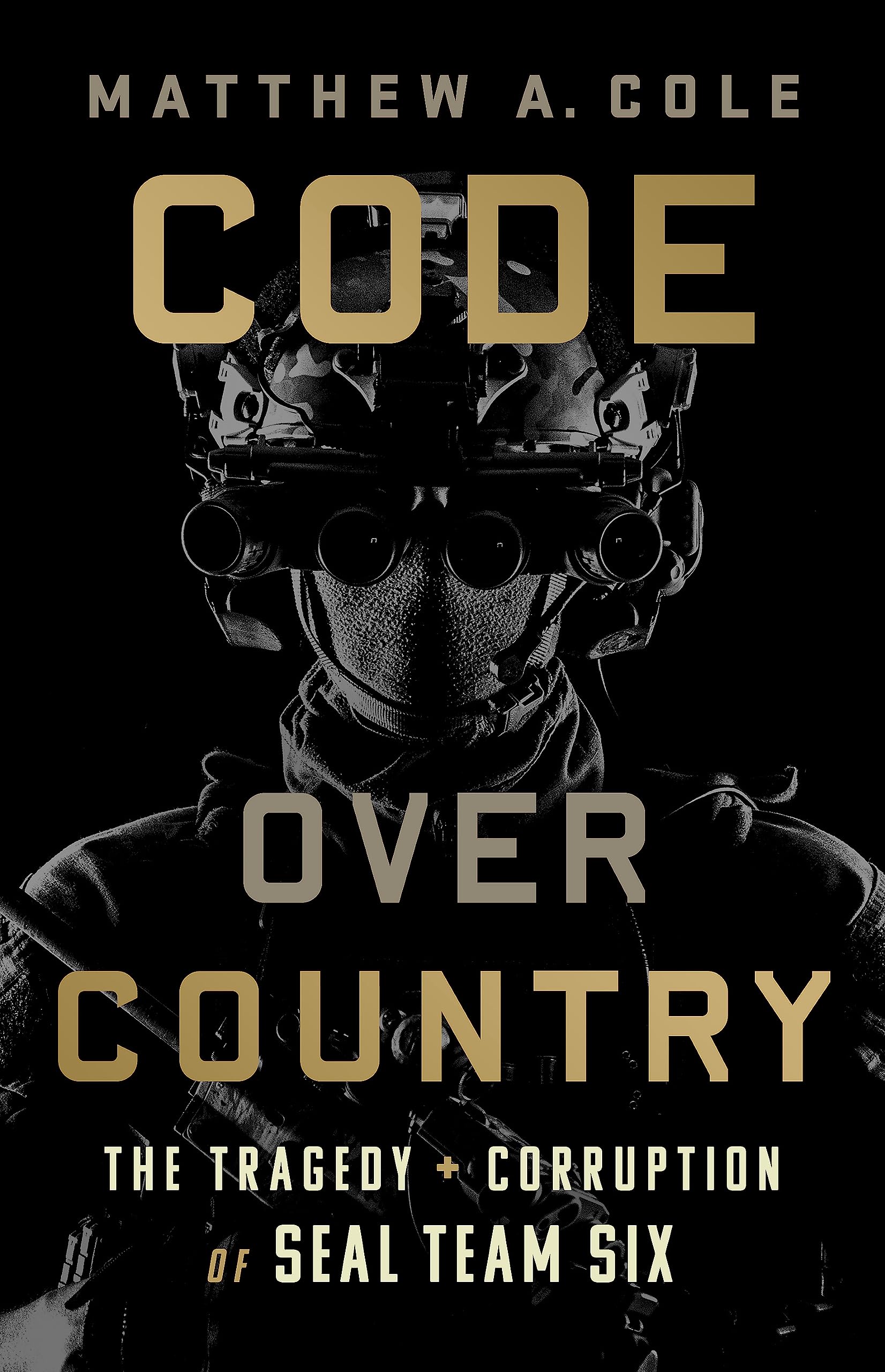 Code Over Country: The Tragedy And Corruption Of Seal Team Six