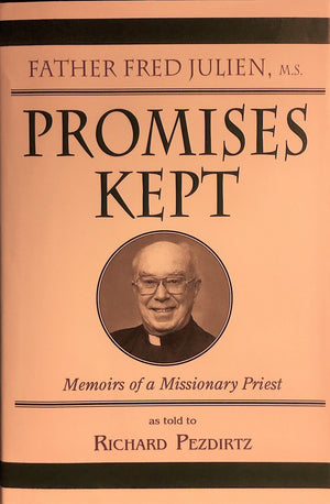 Promises kept: Memoirs of a missionary priest,Used
