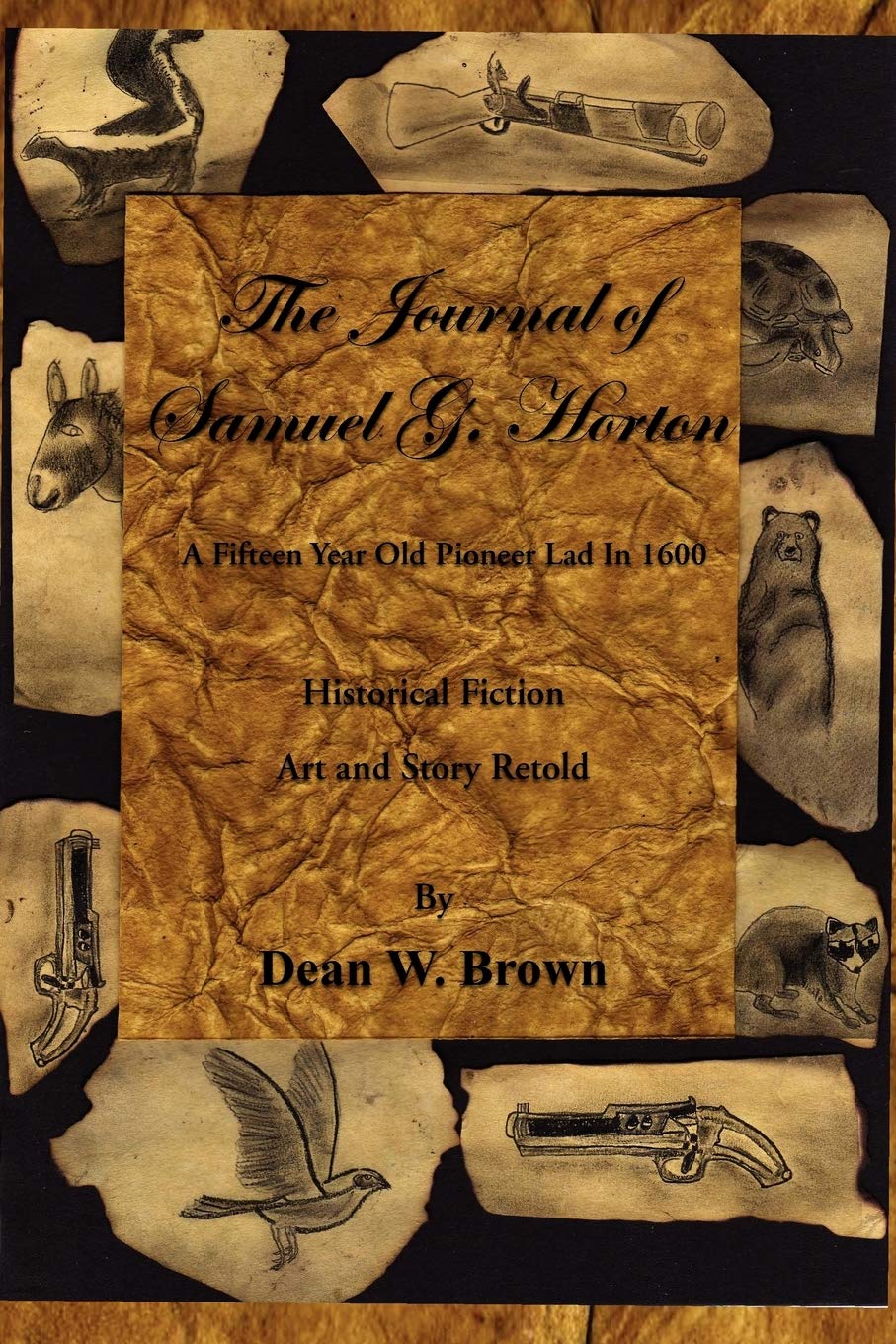 The Journal of Samuel G. Horton: A Fifteen Year Old Pioneer Lad In 1600,Used