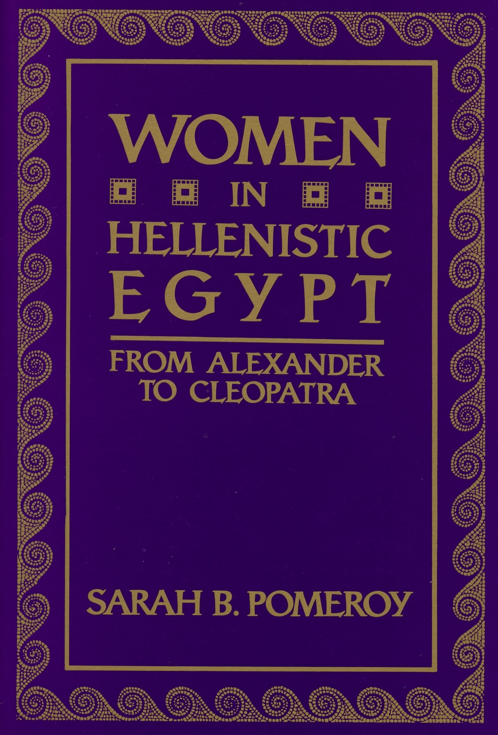 Women In Hellenistic Egypt: From Alexander To Cleopatra,New