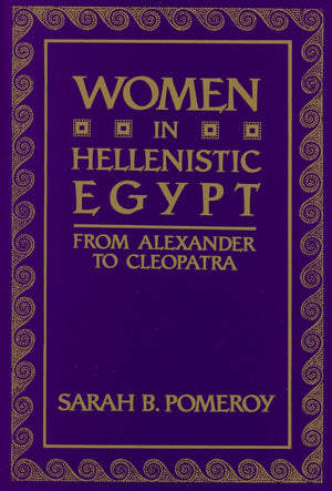 Women In Hellenistic Egypt: From Alexander To Cleopatra,New