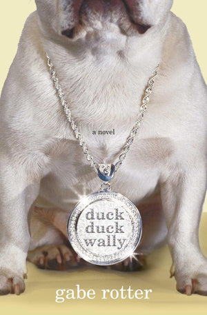Duck Duck Wally: A Novel,Used