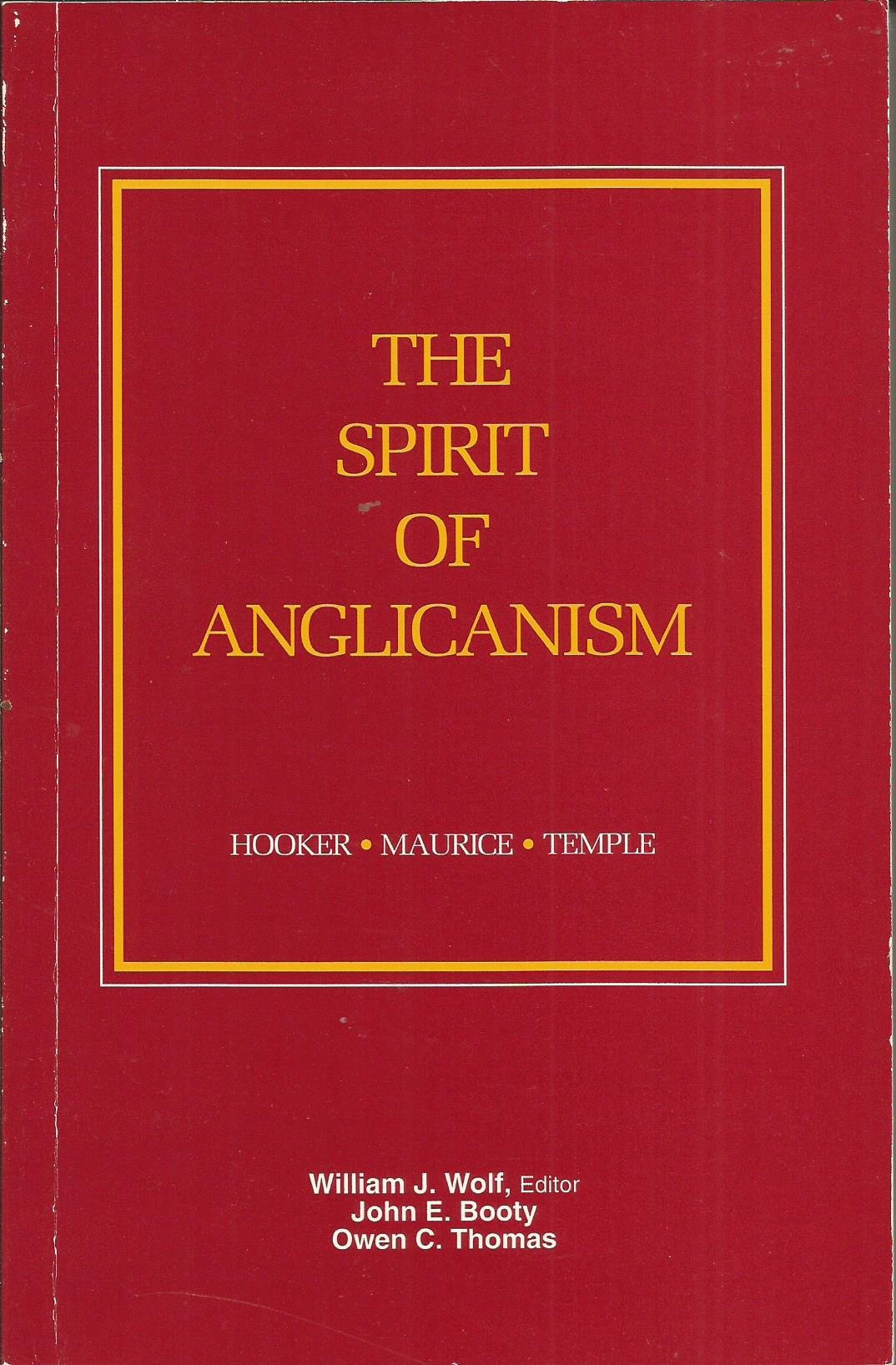 The Spirit Of Anglicanism: Hooker, Maurice, Temple,Used