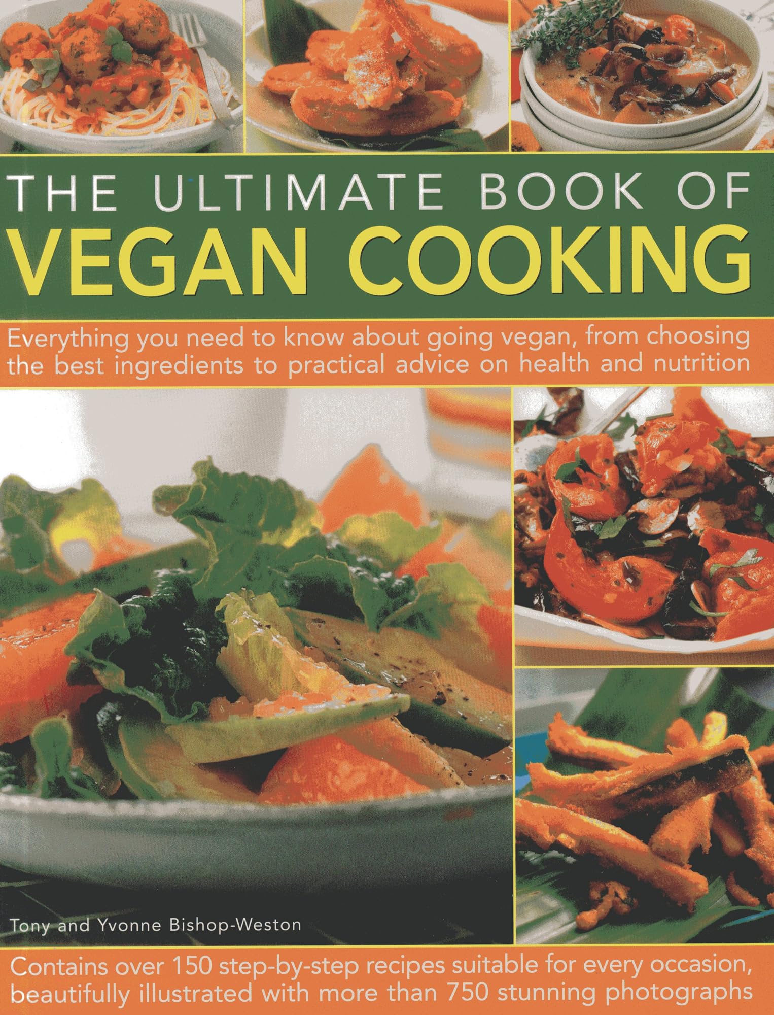 The Ultimate Book Of Vegan Cooking: Everything You Need To Know About Going Vegan, From Choosing The Best Ingredients To Practic,Used
