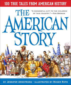 The American Story: 100 True Tales from American History,New