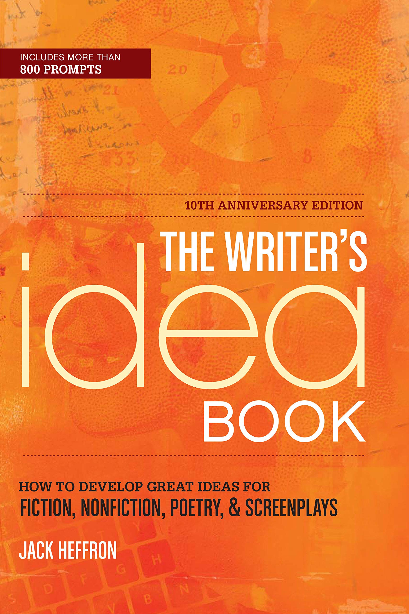 The Writer's Idea Book 10th Anniversary Edition: How to Develop Great Ideas for Fiction, Nonfiction, Poetry, and Screenplays,Used