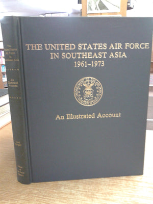 The United States Air Force In Southeast Asia, 196173: An Illustrated Account,Used