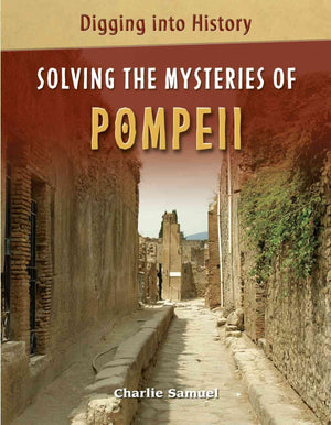 Solving the Mysteries of Pompeii (Digging Into History),Used