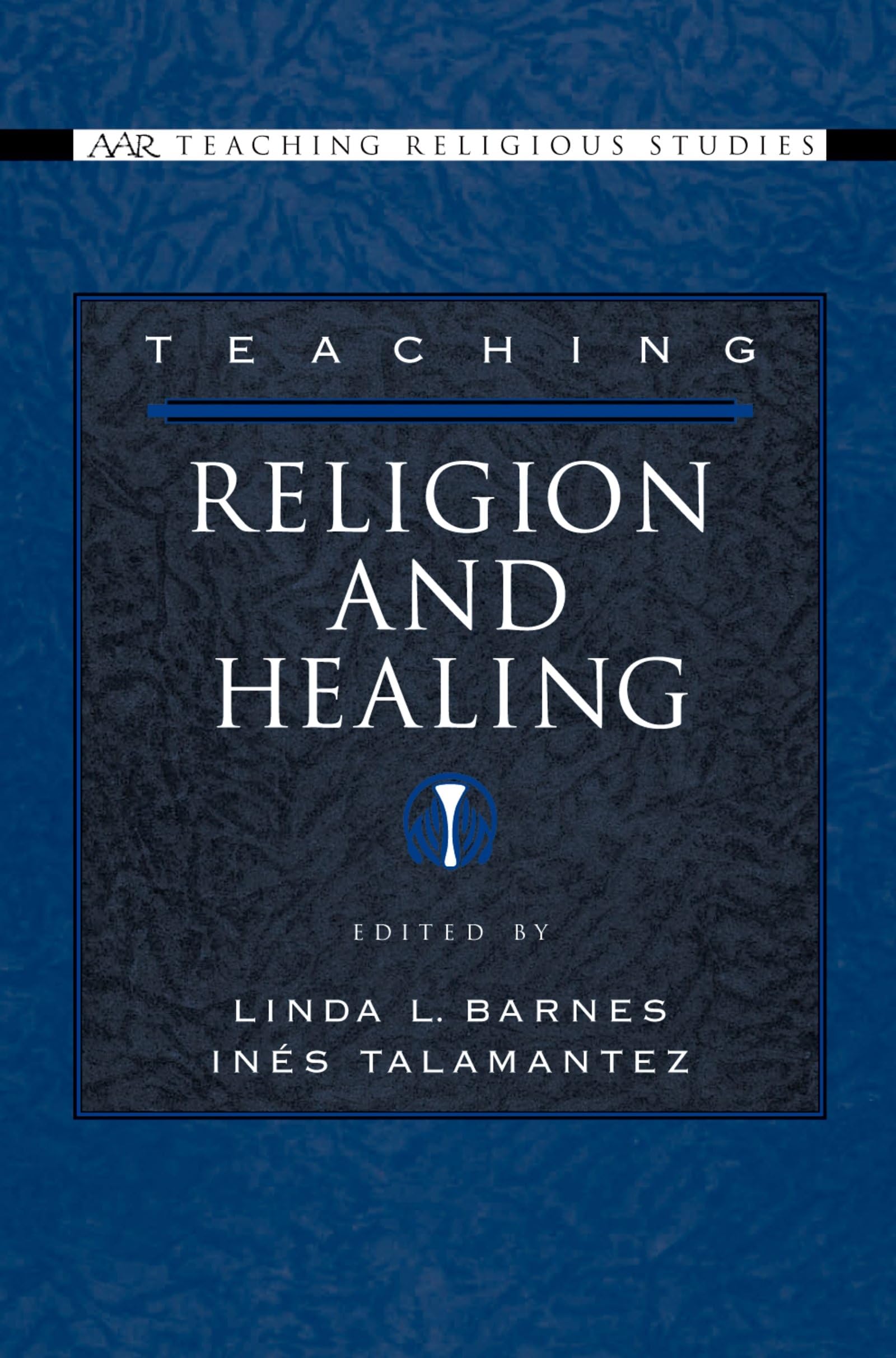 Teaching Religion and Healing (AAR Teaching Religious Studies),Used