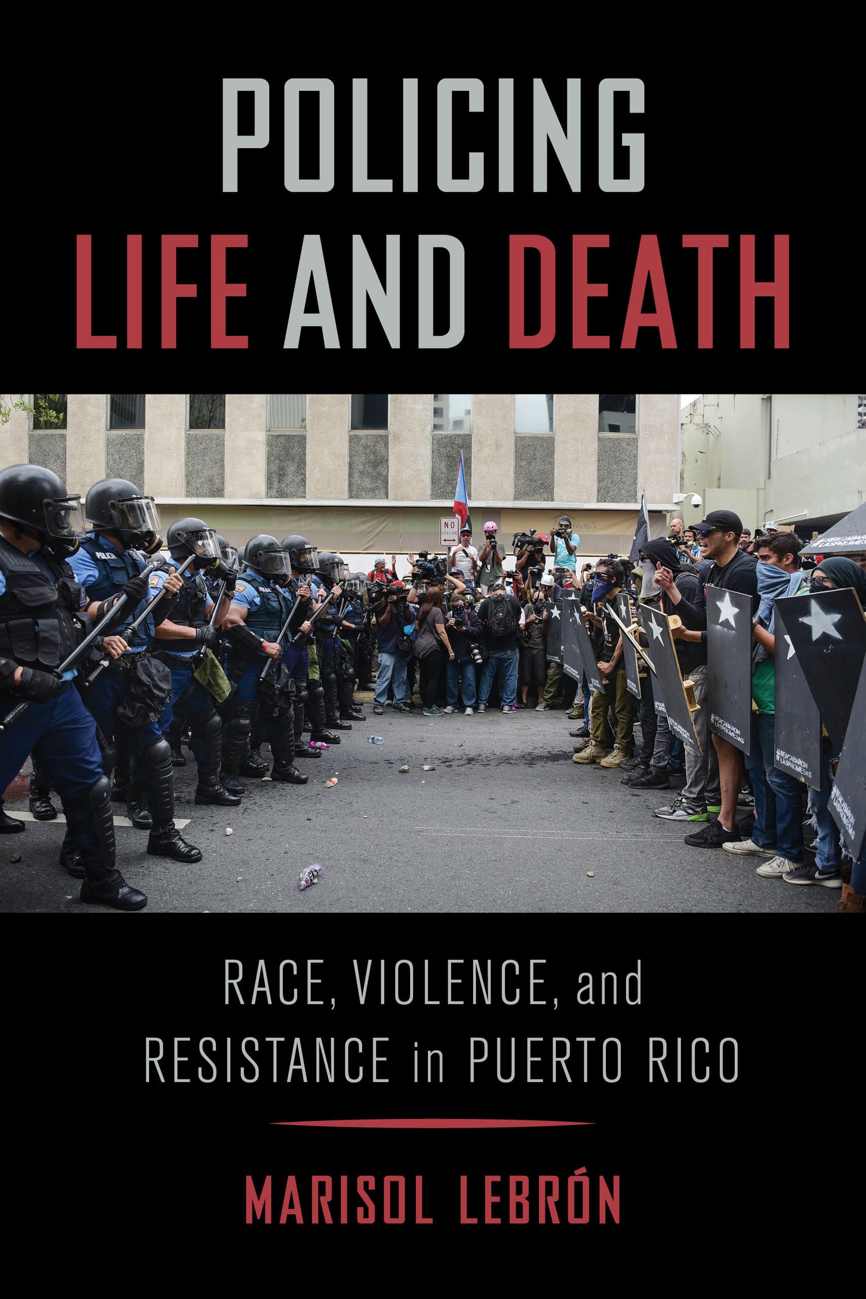 Policing Life And Death: Race, Violence, And Resistance In Puerto Rico,Used
