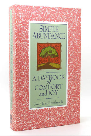 Simple Abundance A Daybook Of Comfort And Joy-new,New