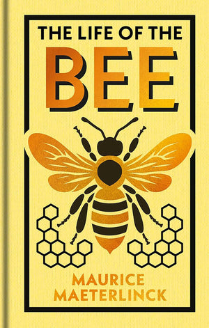 The Life Of The Bee (Arcturus Ornate Classics)