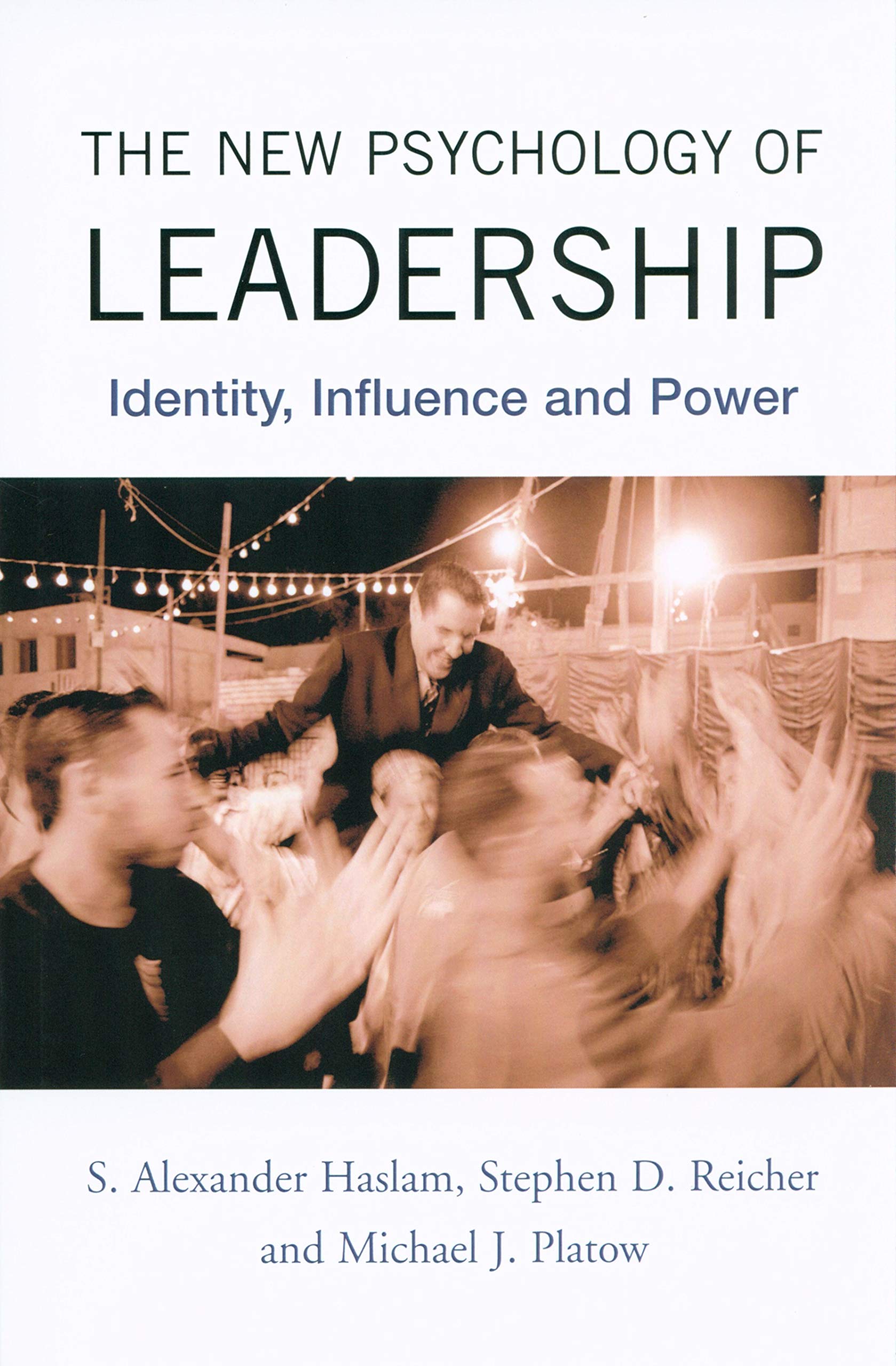 The New Psychology of Leadership: Identity, Influence and Power,Used