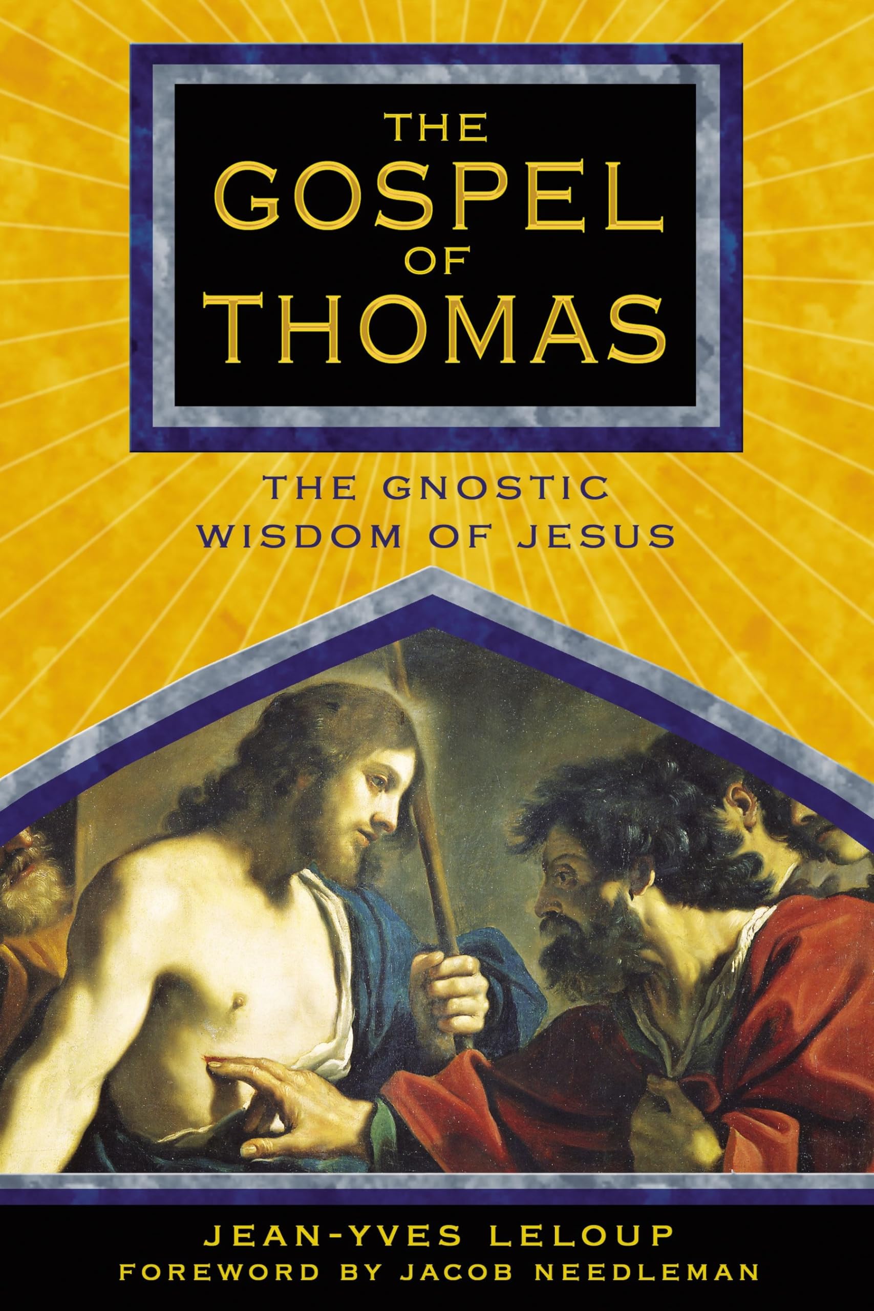 The Gospel of Thomas: The Gnostic Wisdom of Jesus,New