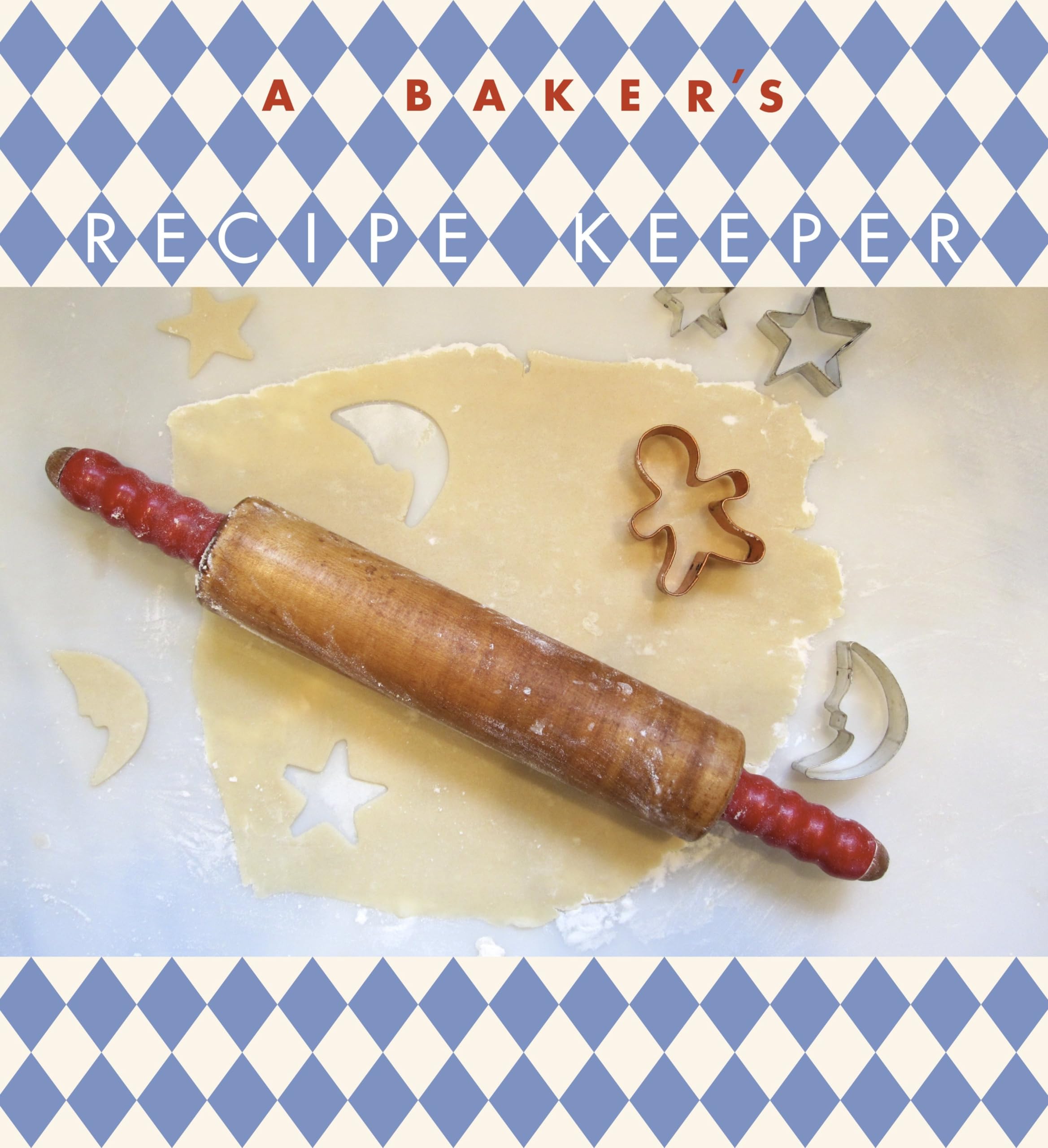 A Baker's Recipe Keeper: An Organizer for Your Favorite Desserts and Breads,Used