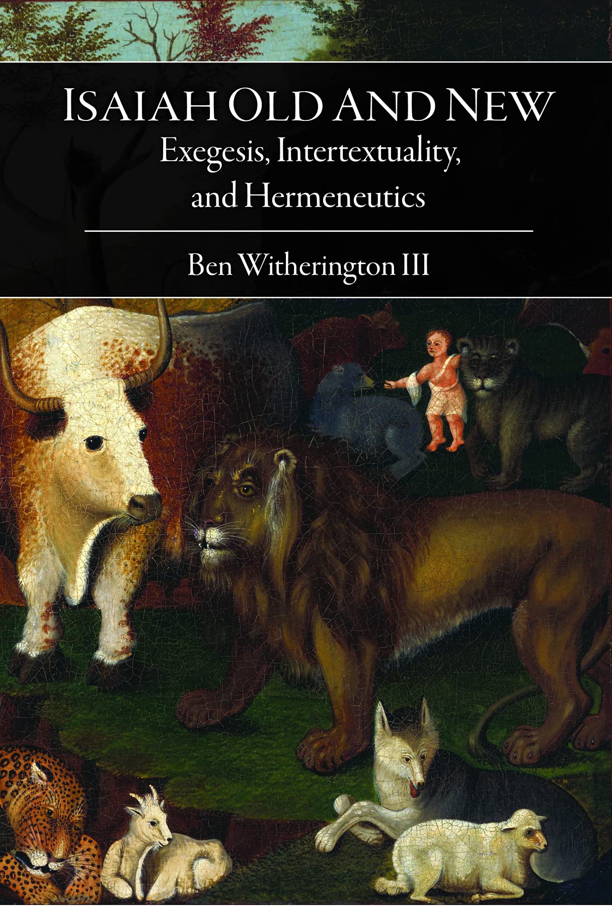 Isaiah Old And New: Exegesis, Intertextuality, And Hermeneutics