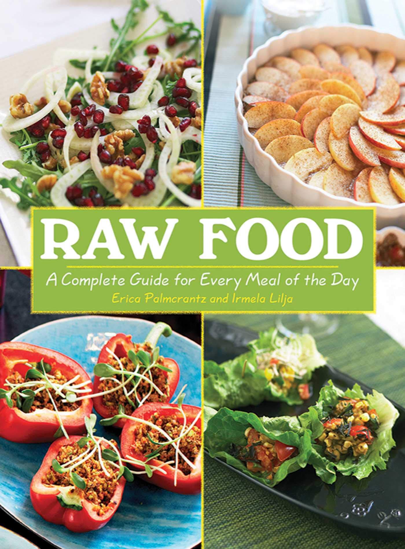 Raw Food: A Complete Guide for Every Meal of the Day,Used