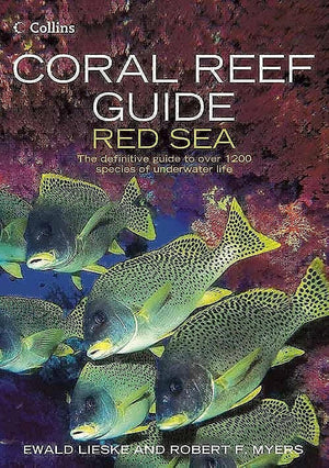 Coral Reef Guide Red Sea: The Complete Red Sea Marine Life Guide For Diving And Snorkelling Enthusiasts,New