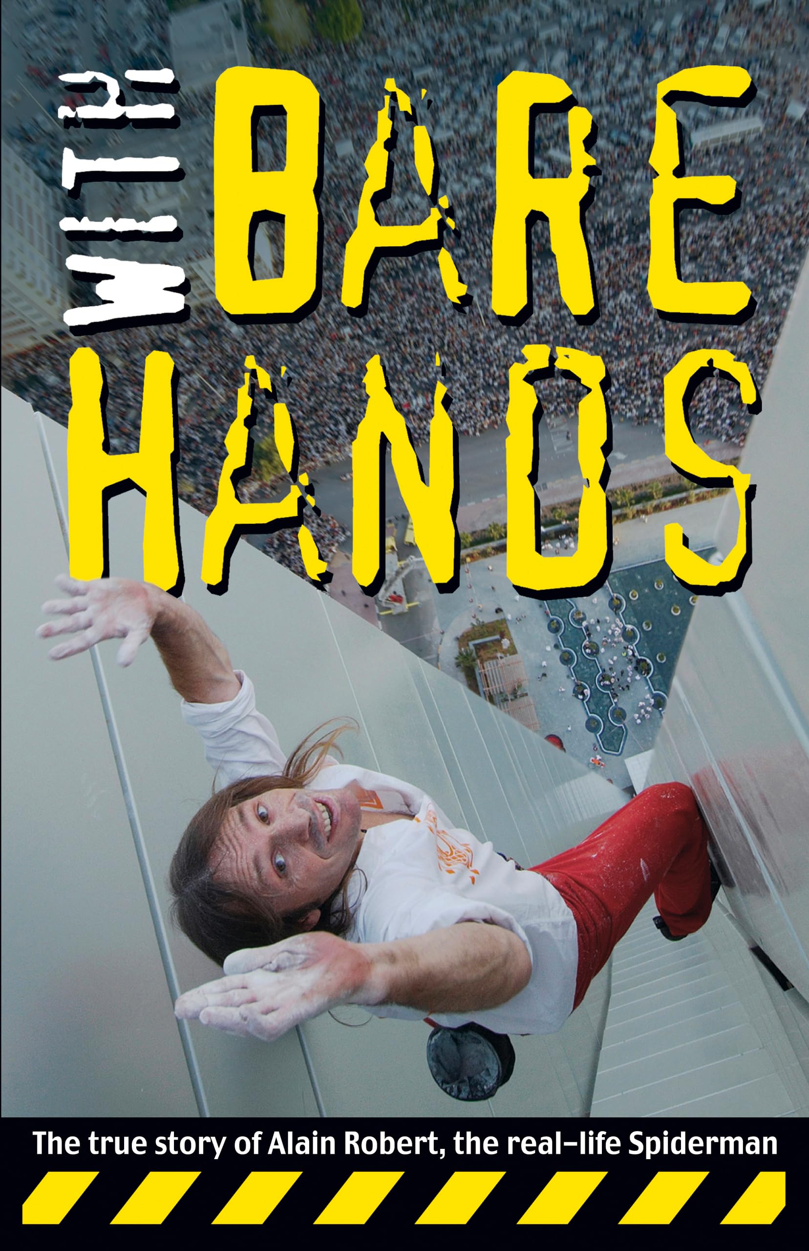 With Bare Hands: The True Story of Alain Robert, the Reallife Spiderman,Used