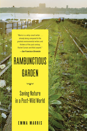 Rambunctious Garden: Saving Nature in a PostWild World,Used