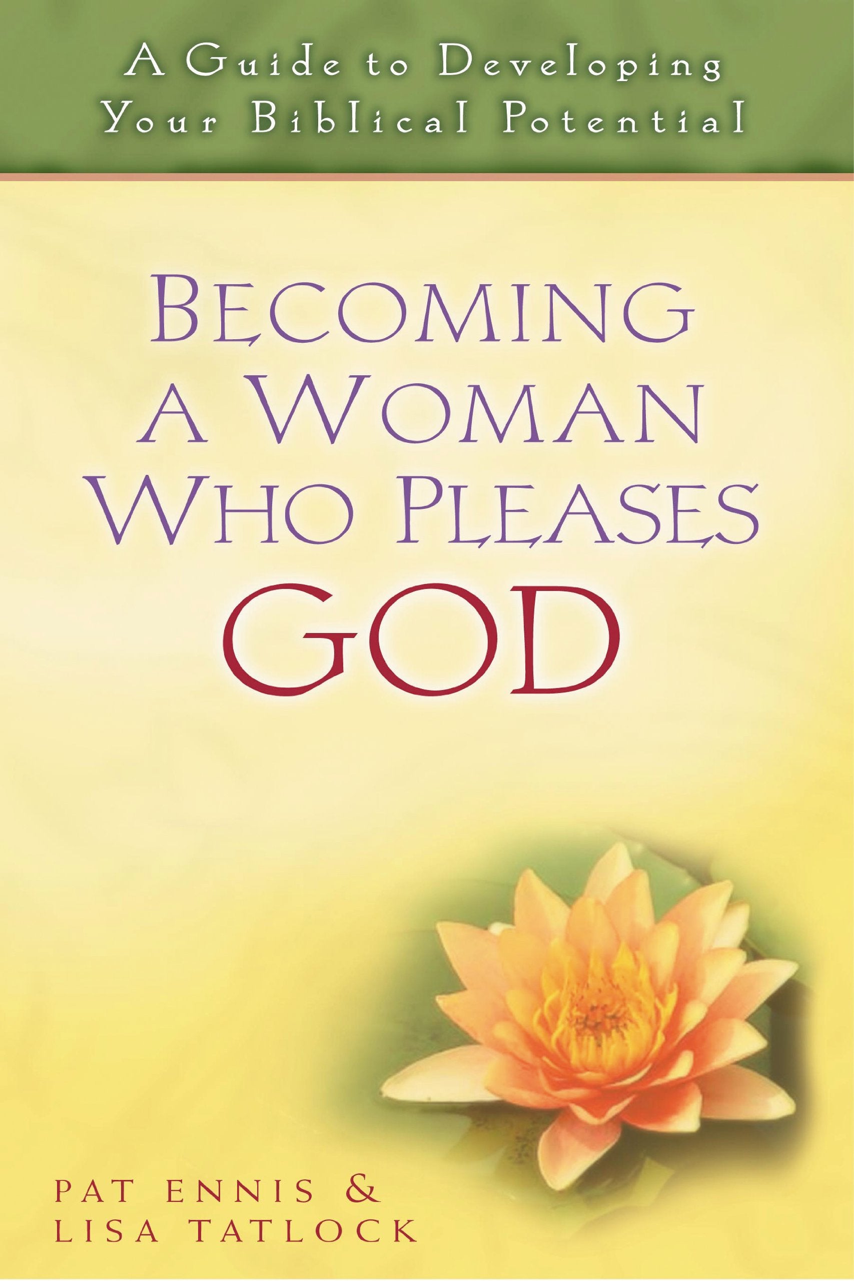 Becoming a Woman Who Pleases God: A Guide to Developing Your Biblical Potential-Used Condition